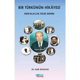 Bir Türkünün Hikayesi Nem’alacak Felek Benim - Halil Atılgan