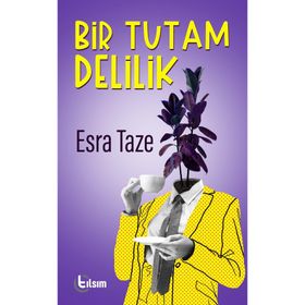 Bir Tutam Delilik - Esra Taze