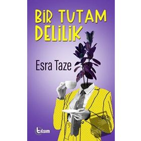 Bir Tutam Delilik - Esra Taze
