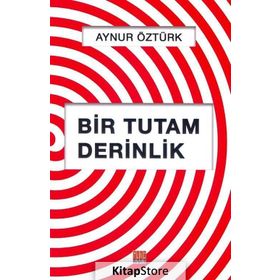 Bir Tutam Derinlik - Aynur Öztürk
