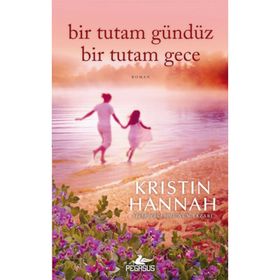 Bir Tutam Gündüz Bir Tutam Gece - Kristin Hannah
