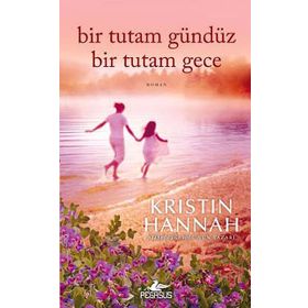 Bir Tutam Gündüz Bir Tutam Gece - Kristin Hannah