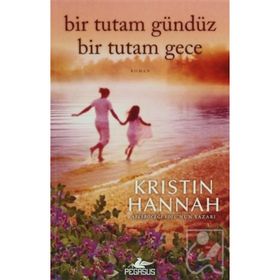 Bir Tutam Gündüz Bir Tutam Gece - Kristin Hannah