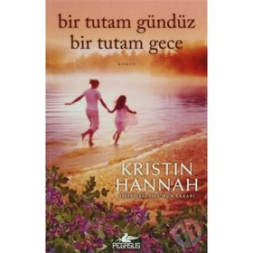 Bir Tutam Gündüz Bir Tutam Gece - Kristin Hannah