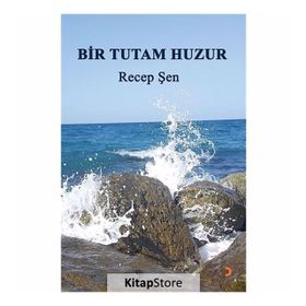 Bir Tutam Huzur - Recep Şen