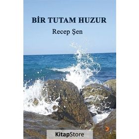 Bir Tutam Huzur - Recep Şen