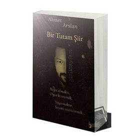 Bir Tutam Şiir - Ahmet Arslan