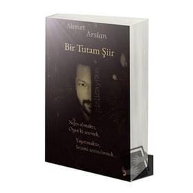 Bir Tutam Şiir - Ahmet Arslan