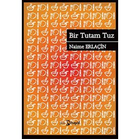 Bir Tutam Tuz - Naime Erlaçin