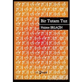 Bir Tutam Tuz - Naime Erlaçin