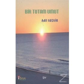 Bir Tutam Umut - Adil Geçgir