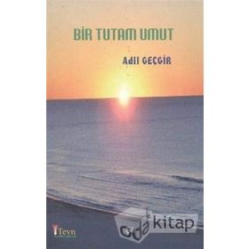 Bir Tutam Umut - Adil Geçgir
