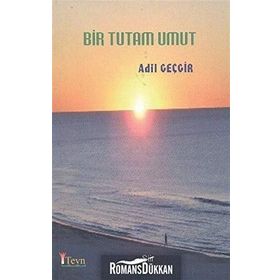 Bir Tutam Umut - Adil Geçgir