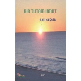 Bir Tutam Umut - Adil Geçgir
