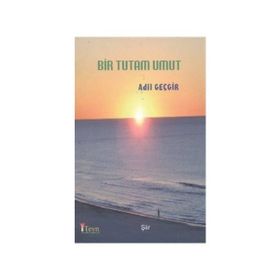 Bir Tutam Umut - Adil Geçgir