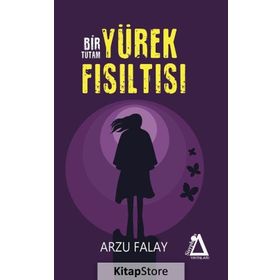 Bir Tutam Yürek Fısıltısı / Arzu Falay / Sisyphos Yayınları