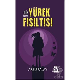 Bir Tutam Yürek Fısıltısı / Arzu Falay / Sisyphos Yayınları