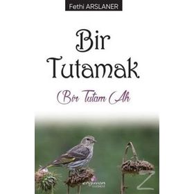 Bir Tutamak - Fethi Arslaner