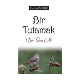 Bir Tutamak - Fethi Arslaner