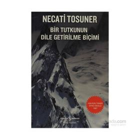 BIR TUTKUNUN DILE GETIRILME BİÇİMİ - NECATI TOSUNER