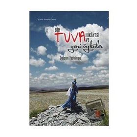 Bir Tuva Hikayesi ve Yeni Öyküler Galsan Tschinag Nobel Yaşam