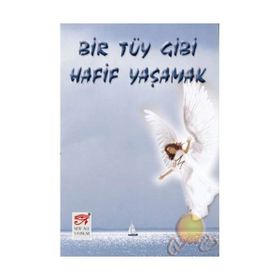 Bir Tüy Gibi Hafif Yaşamak - Ruth Fishel