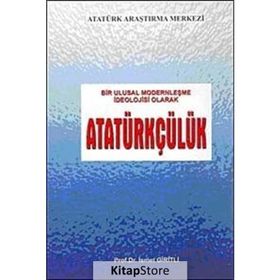Bir Ulusal Modernleşme İdeolojisi Olarak Atatürkçülük - İsmet Giritli