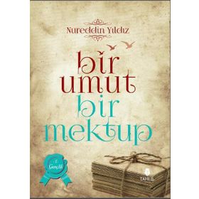 Bir Umut Bir Mektup 1. Cilt - Gençlik - Nureddin Yıldız