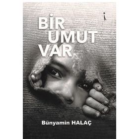 Bir Umut Var - Bünyamin Halaç - İkinci Adam Yayınları