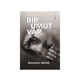 Bir Umut Var - Bünyamin Halaç - İkinci Adam Yayınları