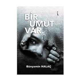 Bir Umut Var - Bünyamin Halaç - İkinci Adam Yayınları