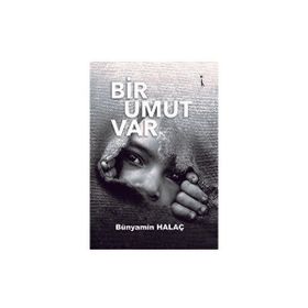 Bir Umut Var - Bünyamin Halaç - İkinci Adam Yayınları