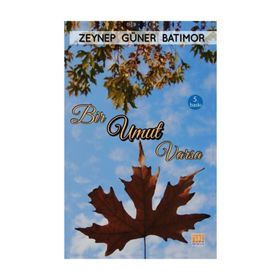 BIR UMUT VARSA - ZEYNEP GÜNER BATIMOR