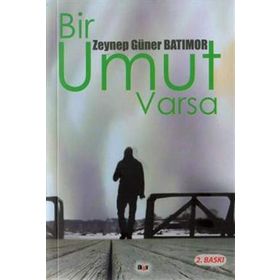 BIR UMUT VARSA - ZEYNEP GÜNER BATIMOR