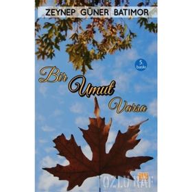 BIR UMUT VARSA - ZEYNEP GÜNER BATIMOR