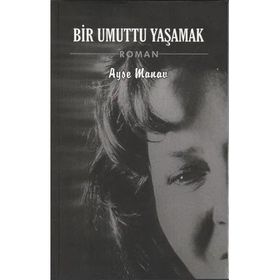 Bir Umuttu Yaşamak - Ayşe Manav - İzyako