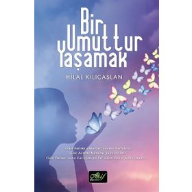 Bir Umuttur Yaşamak - Hilal Kılıçaslan