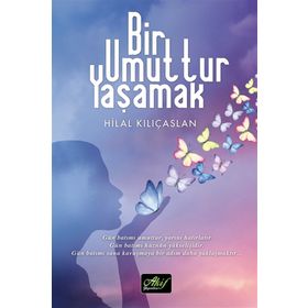 Bir Umuttur Yaşamak - Hilal Kılıçaslan