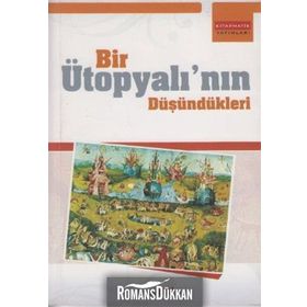 BIR ÜTOPYALININ DÜŞÜNDÜKLERİ - OSMAN AKDAĞ