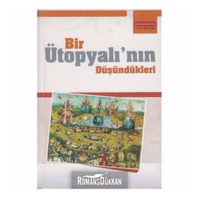 BIR ÜTOPYALININ DÜŞÜNDÜKLERİ - OSMAN AKDAĞ
