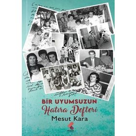 Bir Uyumsuzun Hatıra Defteri - Mesut Kara