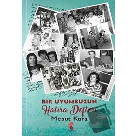 Bir Uyumsuzun Hatıra Defteri - Mesut Kara