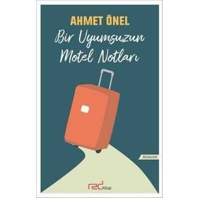 Bir Uyumsuzun Motel Notları / Ahmet Önel