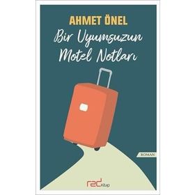 Bir Uyumsuzun Motel Notları / Ahmet Önel