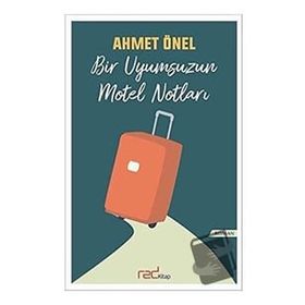 Bir Uyumsuzun Motel Notları / Ahmet Önel