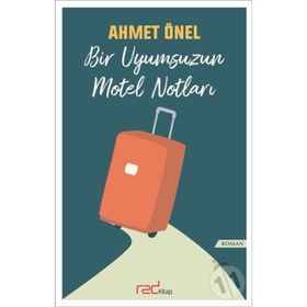 Bir Uyumsuzun Motel Notları / Ahmet Önel