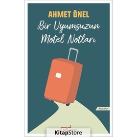 Bir Uyumsuzun Motel Notları / Ahmet Önel