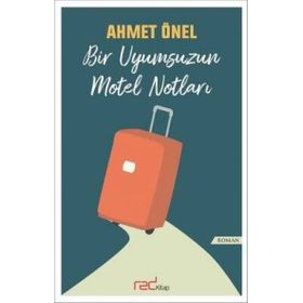 Bir Uyumsuzun Motel Notları / Ahmet Önel
