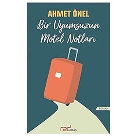 Bir Uyumsuzun Motel Notları / Ahmet Önel