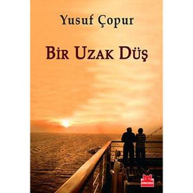 BIR UZAK DÜŞ - YUSUF ÇOPUR